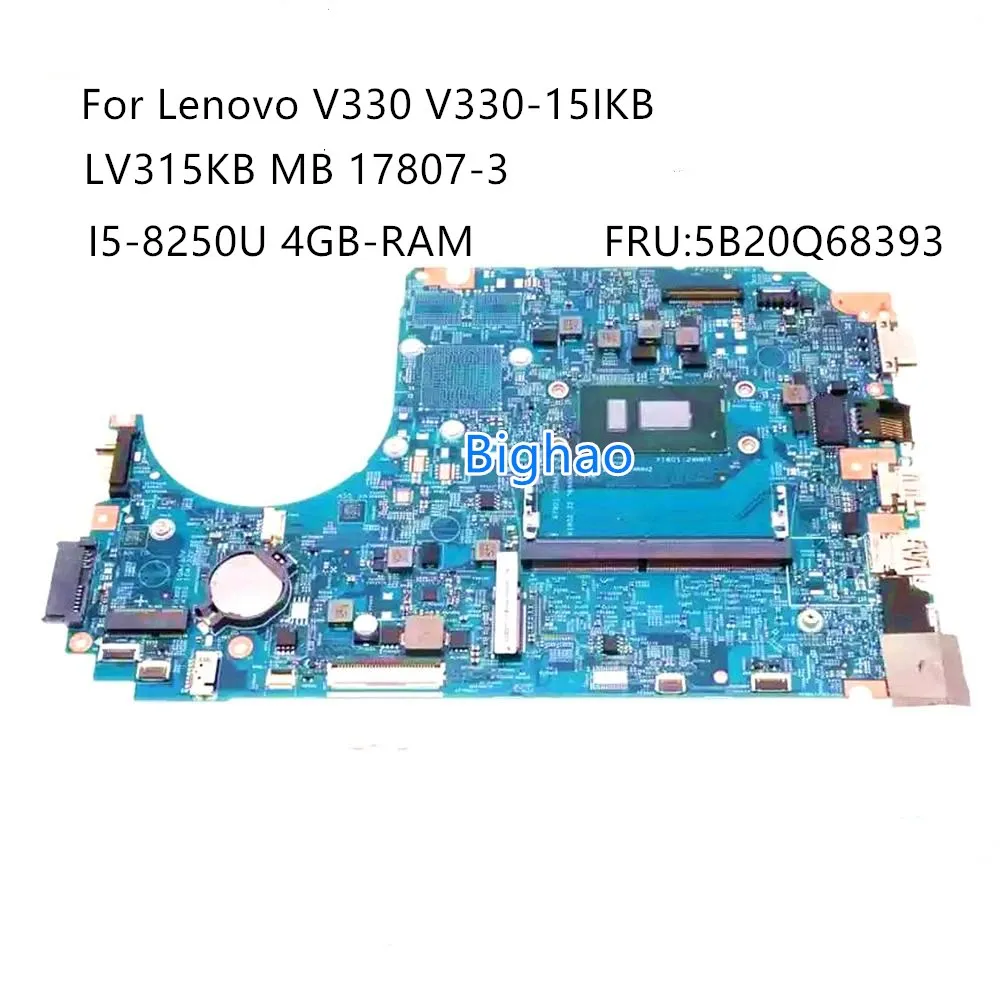 

LV315KB MB 17807-3 448.0DC04.0031 For Lenovo V330 V330-15IKB Laptop Motherboard W/ I5-8250U DDR4 4GB-RAM FRU:5B20Q68393 Tested
