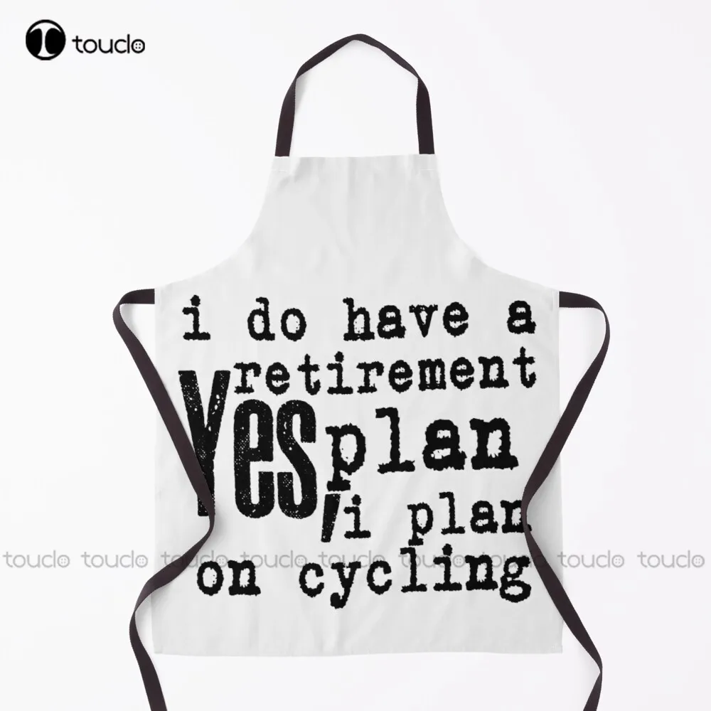 

Yes I Do Have A Retirement Plan I Plan On Cycling Funny Retired Cyclist Apron Server Aprons For Waitress Cute Adult
