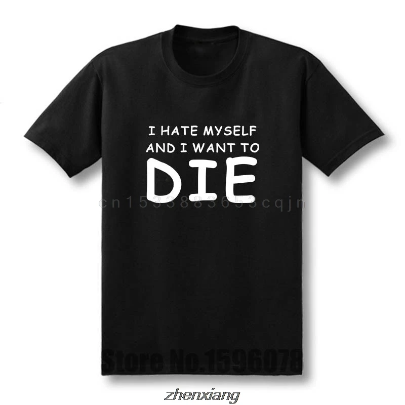 Новая модная футболка с надписью I HATE self AND WANT TO DIE короткими рукавами футболки |