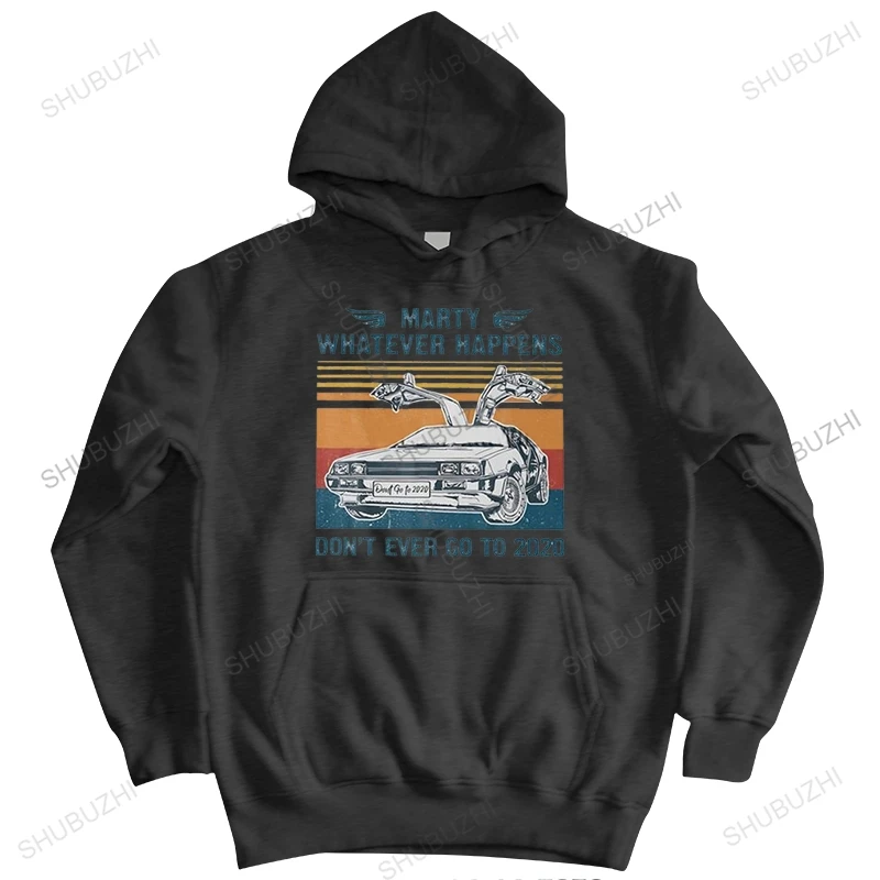 

Marty Whatever Happens Don't Ever Go To hoodies Men sweatshirt Cotton hoody Back To The Future pullover Streetwear hooded jacket
