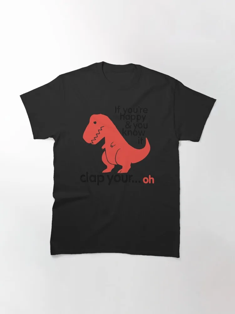 

Если вы счастливы и вы знаете это, футболка T-rex Classic