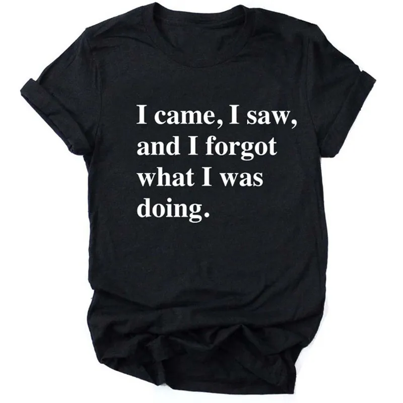 Я пришел я увидел и забыл что делал футболка для женщин с буквенным принтом милые