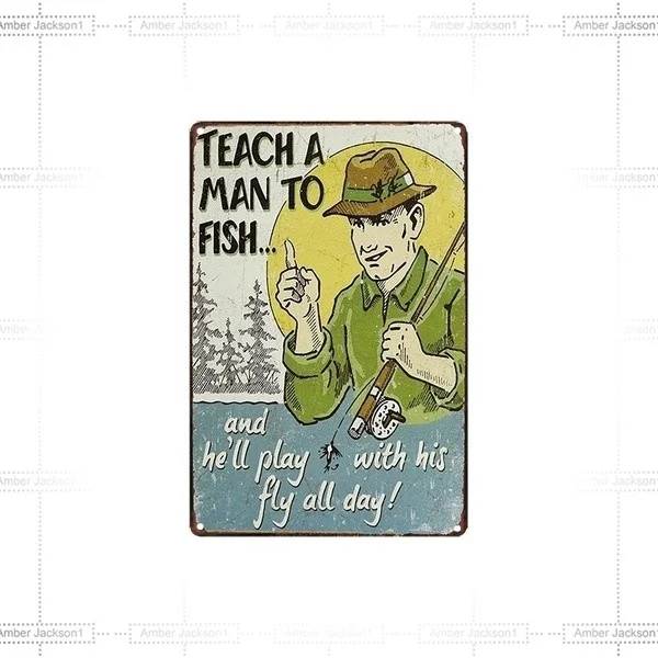 

Antique metal tin logo metal decoration metal Tin Sign 20*30 cm teach a man to fish stier Decor Bar Pub Home Vi