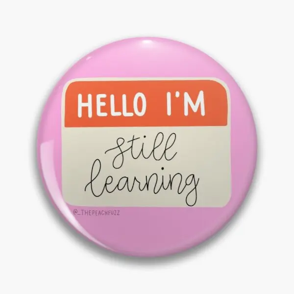

o Im Still Learning The Peach F Customizable Soft Button Pin Fashion Funny Gift Creative Brooch Jewelry Hat Cartoon Metal Badge