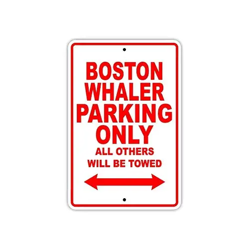 

Kexle Boston Whaler Parking Only All Others Will Be Towed Boat Ship Yacht Marina Lake Dock Yawl Craftmanship Metal Tin Sign 8x12