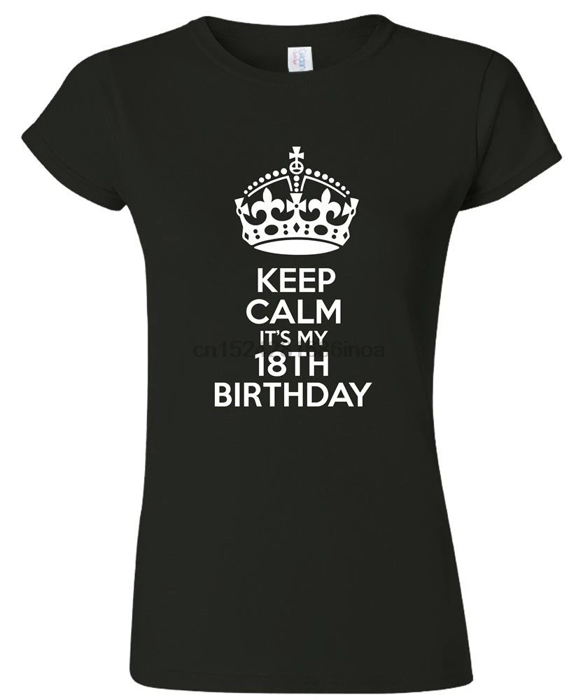 Keep Calm It My 18Th Birthday Женская футболка смешной юморный день рождения 18 лет Бесплатная