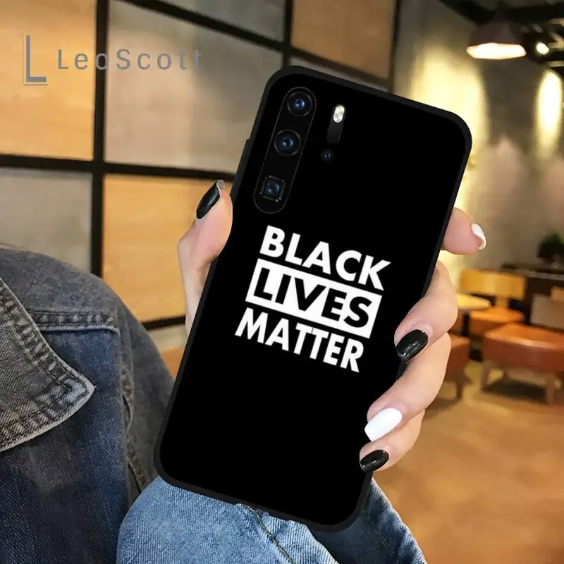 

Black Lives Matter Phone Cases For Huawei honor Mate P 9 10 20 30 40 Pro 10i 7 8 a x Lite nova 5t