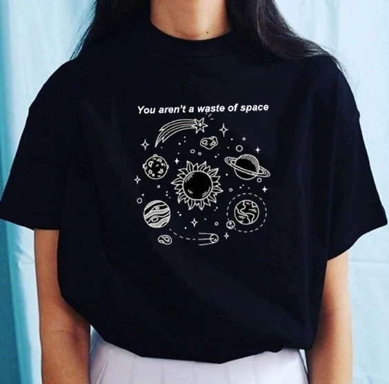 

You Aren't A Waste Of Space Women Universe Planet Print T-Shirt Tumblr Fashion Grunge Tee Hipsters Summer Fashion tops- L359