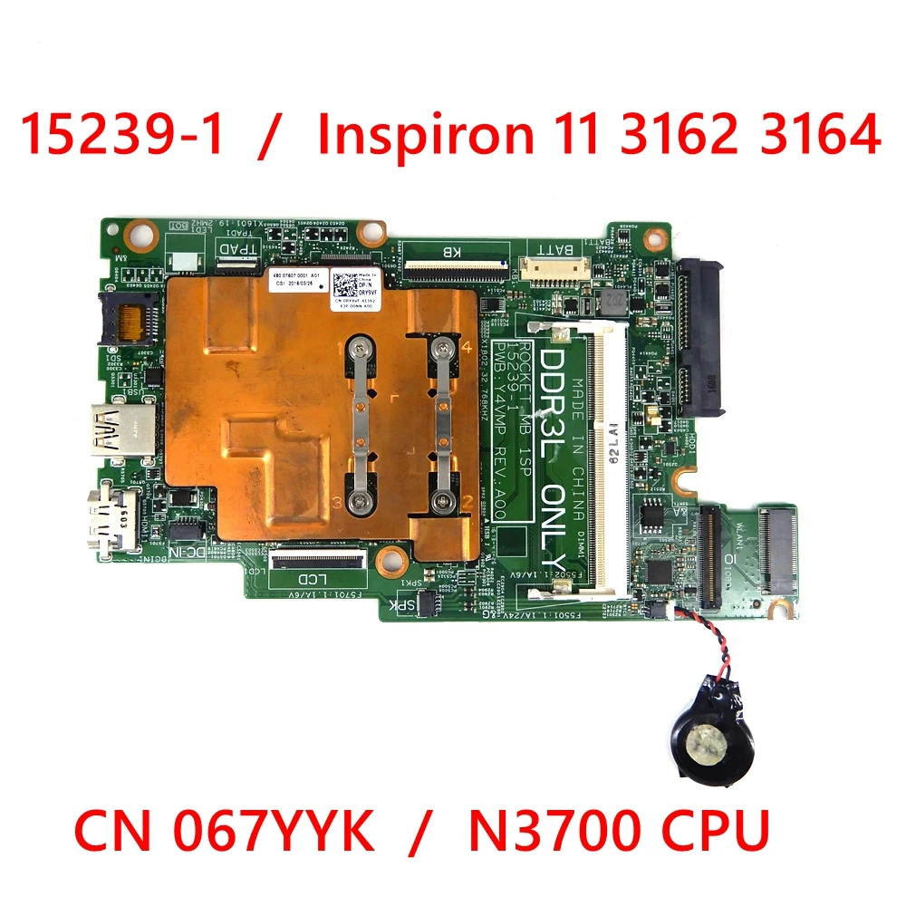 

Материнская плата 15239-1 для ноутбука DELL Inspiron 11 3162 3164, материнская плата N3700 CPU CN-067YYK CN 67YYK, протестированная работа