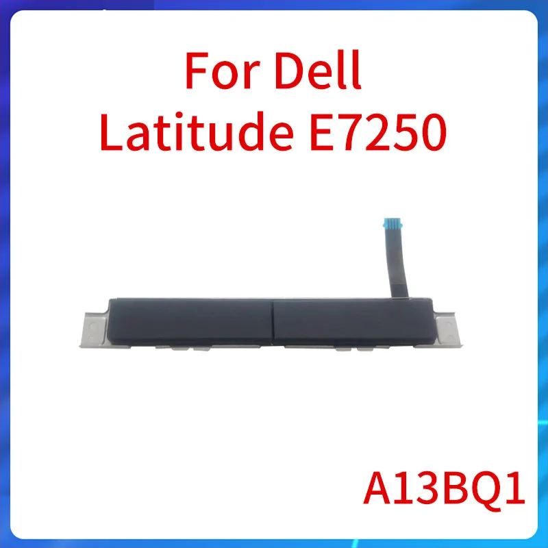 

Original For Dell Latitude E7250 Computer Touchpad Mouse Button Board A13BQ1 Laptop Left and Right Buttons Mouse Clicker Board