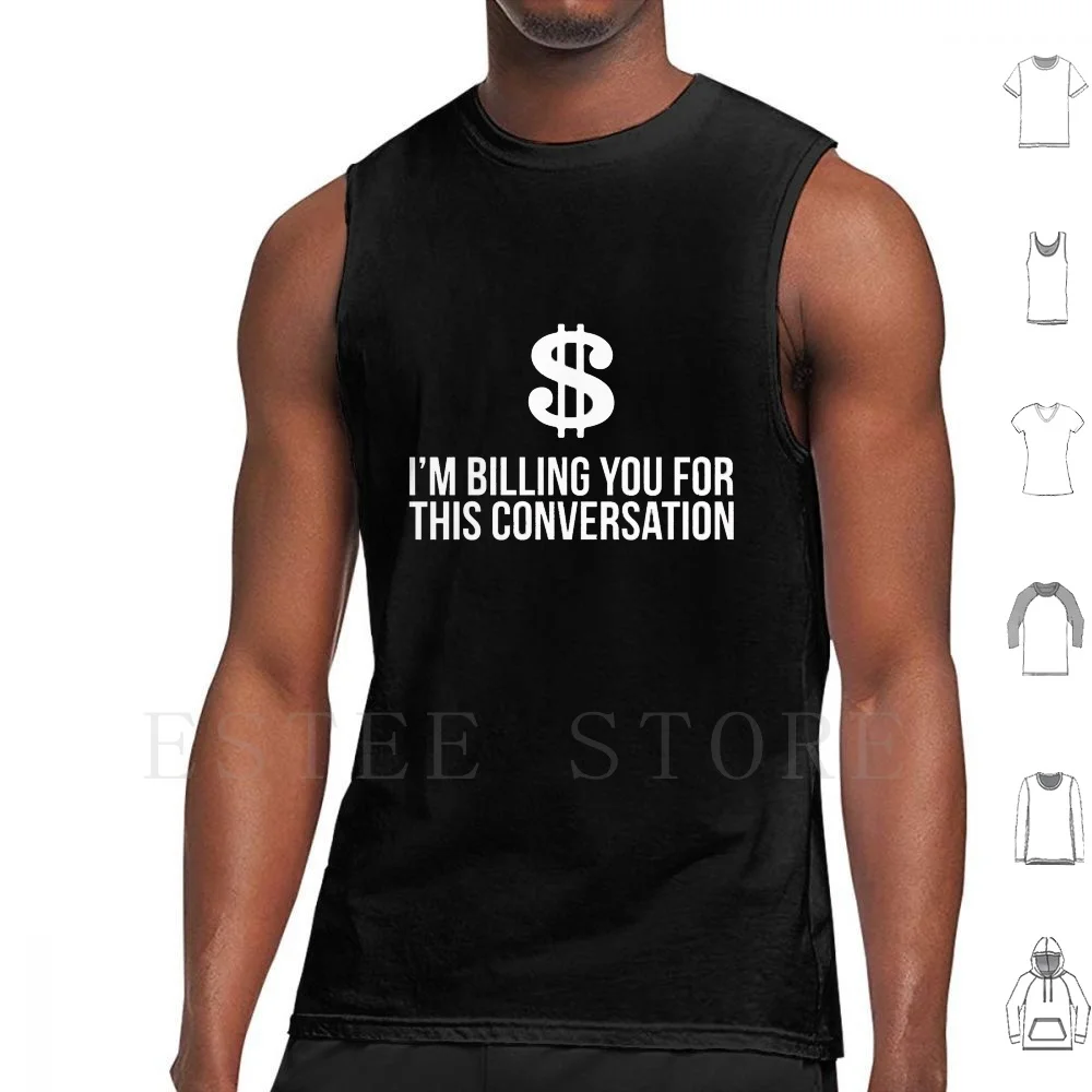 

I'm Billing You For This Conversation / Funny Cute Law Lawyer Attorney Student School Grad Graduation Judge Litigator T Shirt