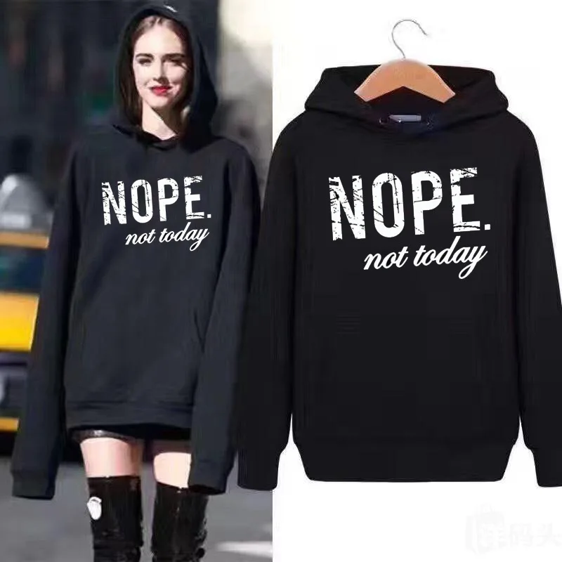 

2021 Autumn Winter Femme Loose pullover Hoodies Women Nope not today Printed pullover Sweatshirt Long Sleeve pullover Hoodies