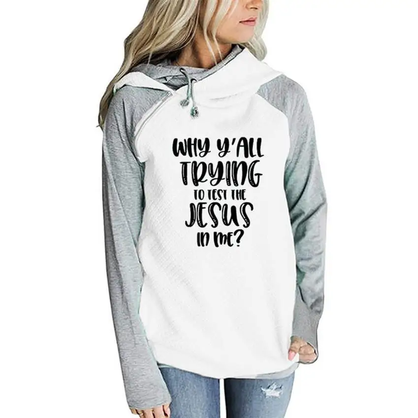 

Zipper Decoration Hoodies For Women Why You All Trying To Test The Jesus In Me Letters Print Kawaii Hoodies Cotton Tops Youth