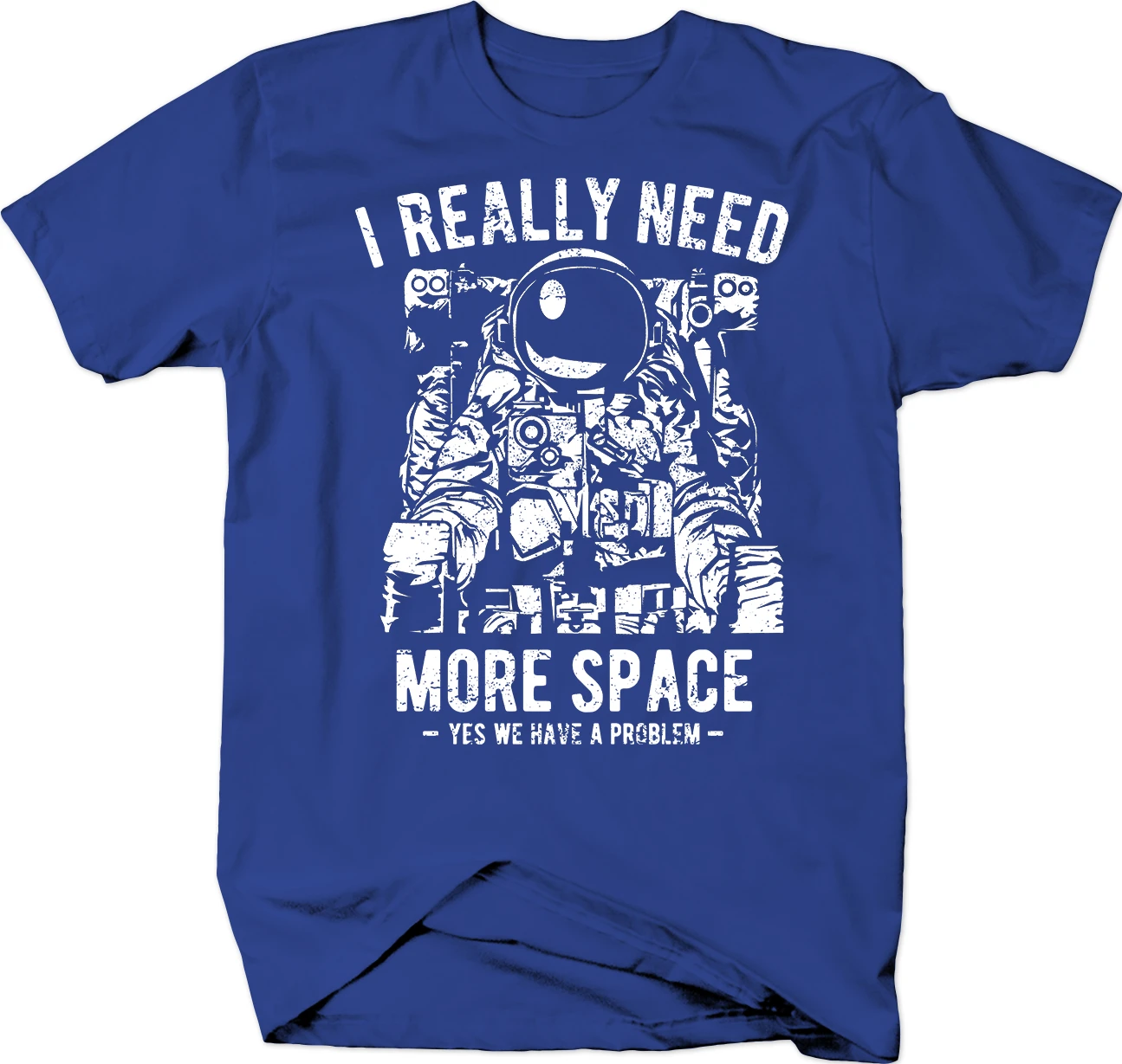 

I Really Need More Space We Have a Problem Astronaut in Space T-Shirt Men's Funny Cotton Round Neck Short Sleeve Tshirt