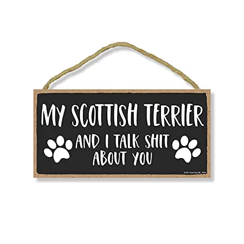 

My Scottish Terrier and I Talk Shit About You, Signs About Dogs, Dog Lover Decor, Scottie Dog Gifts for Women, Scottie Gifts, S