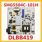 SHG5504C-101H DLBB419 плата поддержки питания для ТВ SHG5504C 101H профессиональные детали для ТВ SHG5504C101H оригинальный источник питания