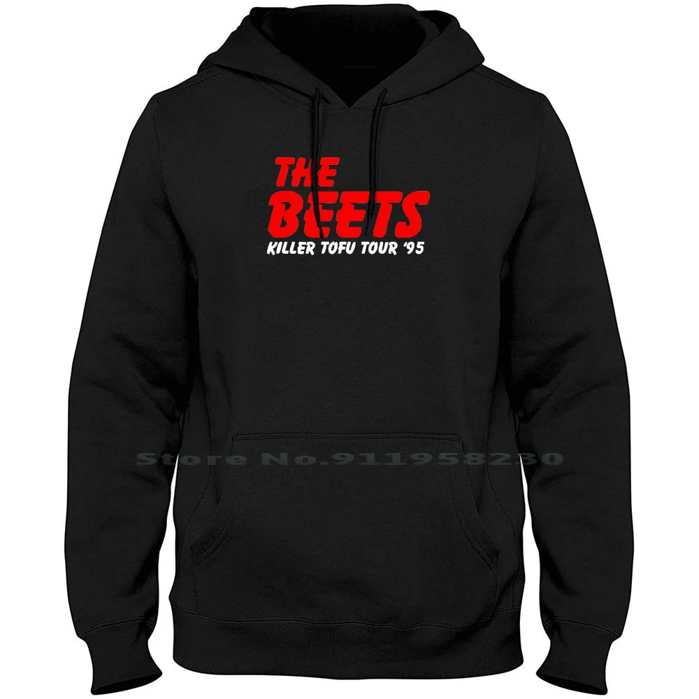 

The Beets Killer Tofu Tour 95 Men Hoodie Sweater 6XL Big Size Cotton Music Humor Beets Tour Tofu Ill Fun Bee To Ny Funny Music