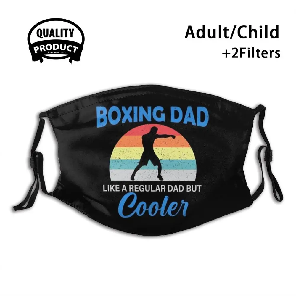 

" Boxing Dad " Father'S Day Reusable Mouth Mask Washable Filter Anti Dust Face Masks Fathers Day Box Boxing Dad Cooler Dad