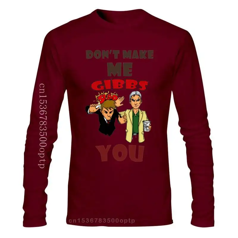 

Новинка, забавная белая футболка с надписью Don't Make Me Gibbs Slap You Ncis, Свободный Топ, футболка