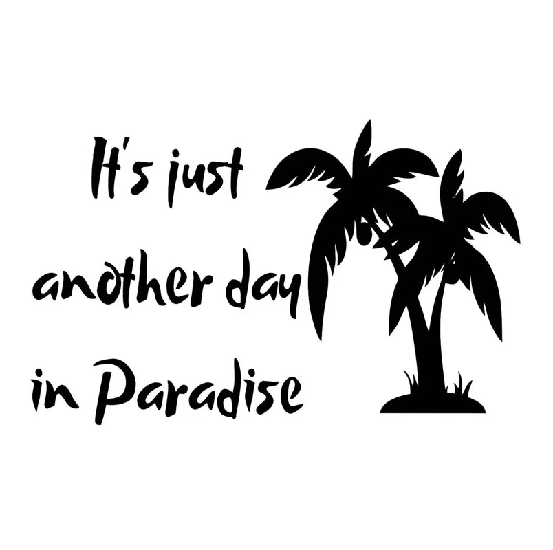 

20*12.6CM JUST ANOTHER DAY IN PARADISE Originality Vinyl Car Sticker Car-styling Decals car accessories