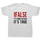 Ложно, это смешно, потому что это правда футболка программист Цитата печатная Футболка смешная Java The It толпы гик ботаник футболки