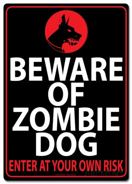 

Fashion Beware of Zombie Dog Tin Sign