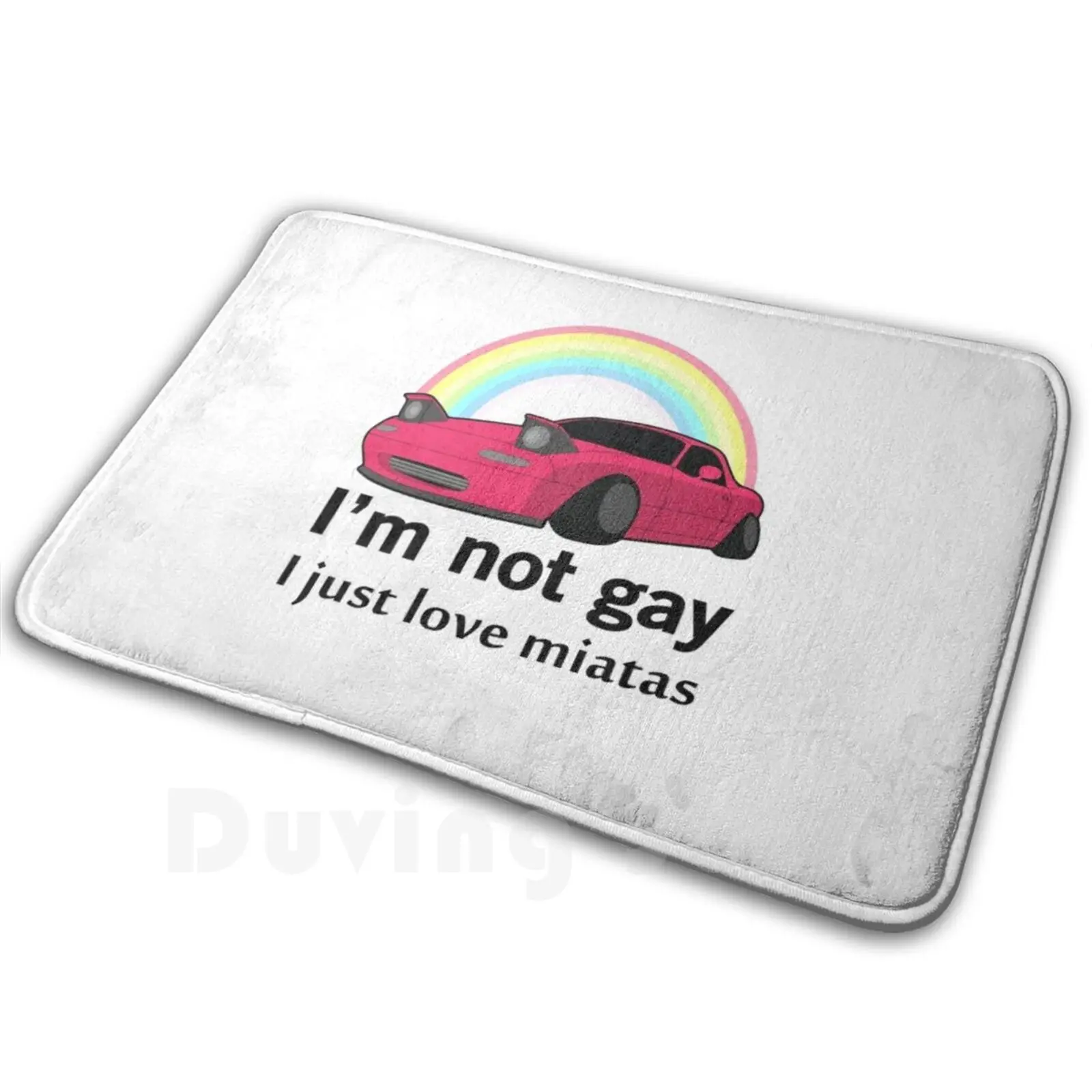 

I'm Not I Just Love Miatas Carpet Mat Rug Cushion Soft Mita Mx5 Dm Drift Eunos Mazda Im Not I Just Love My Miata I