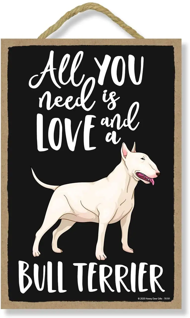 

Honey Dew Gifts All You Need is Love and a Bull Terrier Wooden Home Decor for Dog Pet Lovers, Hanging Decorative Wall Sign
