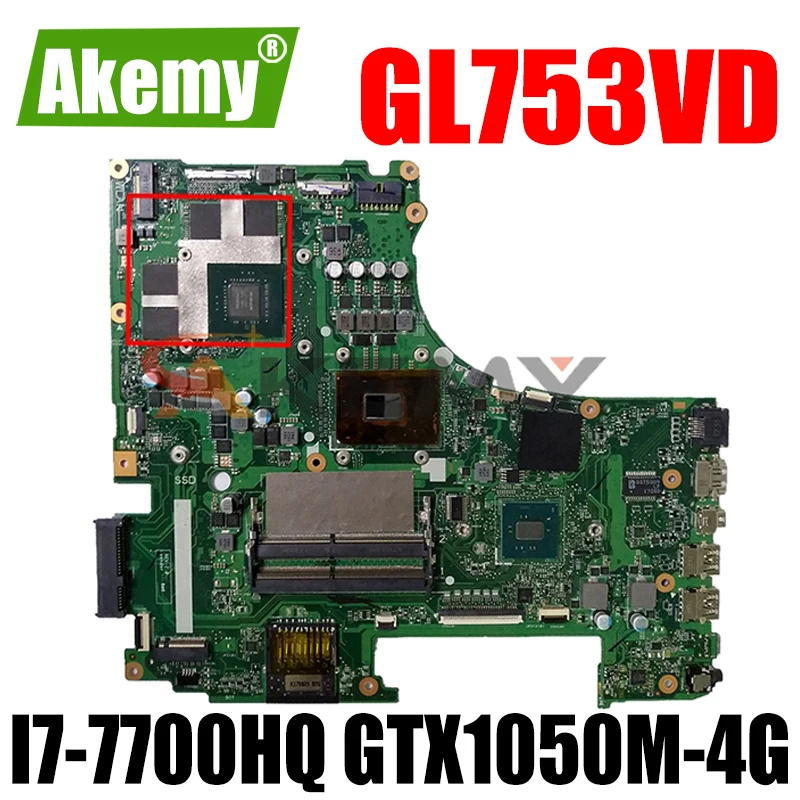 

Akemy Laptop motherboard for ASUS ROG GL753VD original mainboard I7-7700HQ GTX1050M-4G