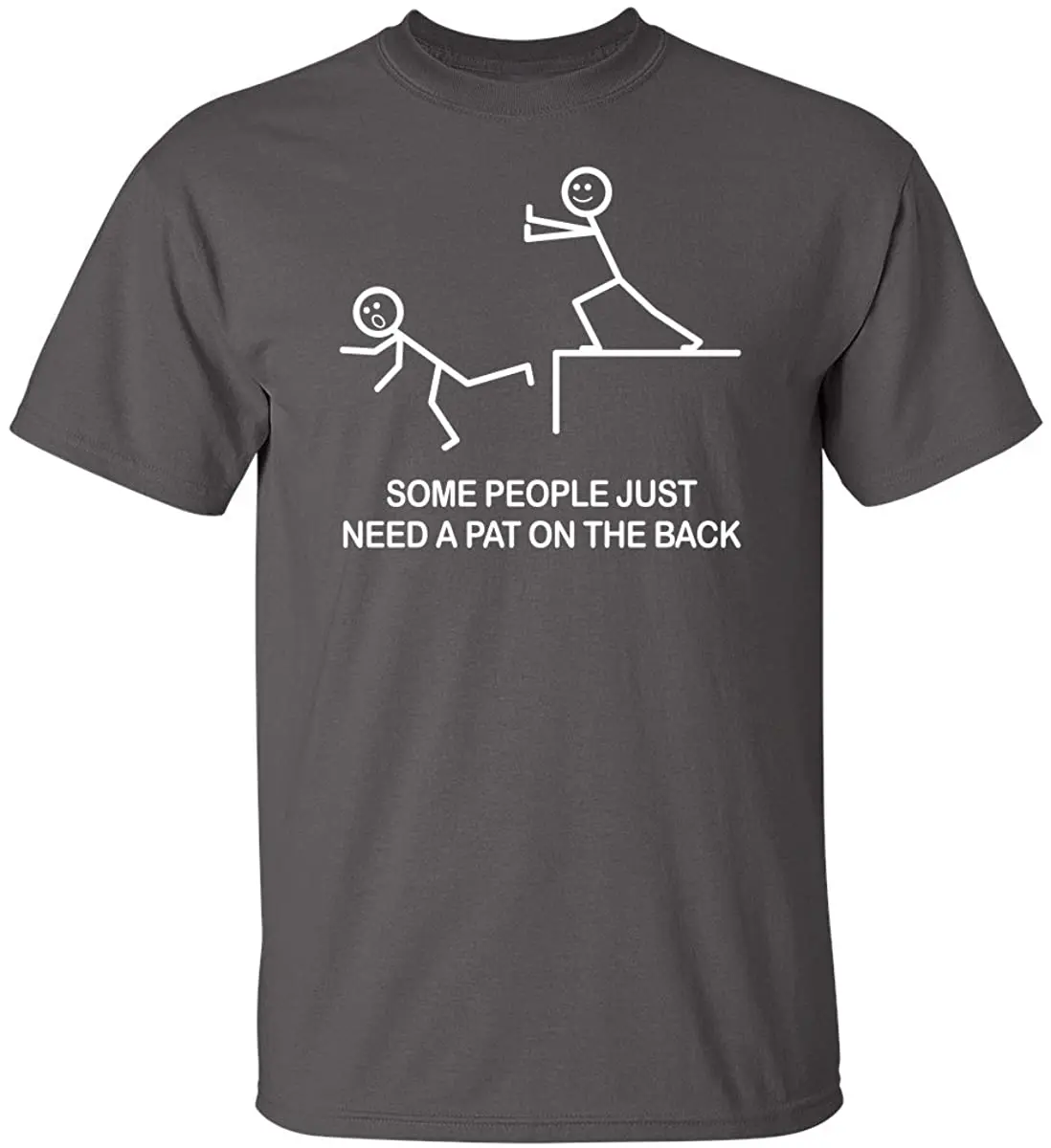 

Some People Just Need A Pat On The Back. Novelty Sarcastic Funny Graphic T-Shirt Summer Cotton Short Sleeve O-Neck Men's T Shirt