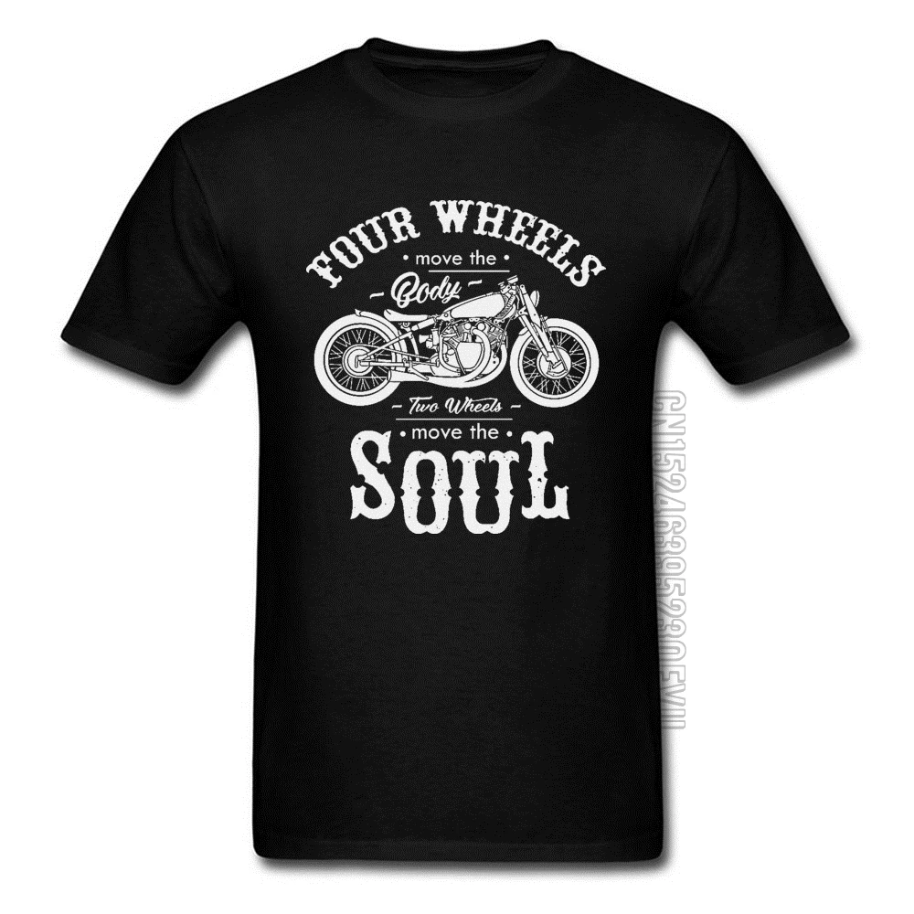 

Vintage Motobike Rider Cycle Male Tops & Tees Motorcycle Tshirt Black Four Wheel Move The Body Two Wheels Move The Soul
