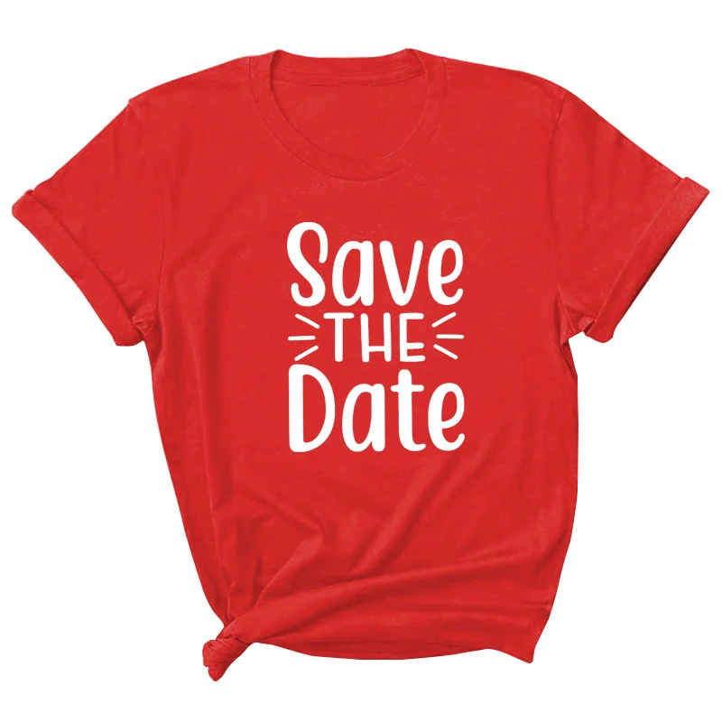 

Save The Date Letter Print Women T Shirt Short Sleeve O Neck Loose Women Tshirt Ladies Tee Shirt Tops Clothes Camisetas Mujer