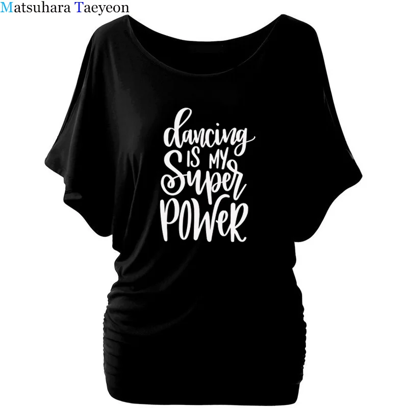 Женская футболка поступление со слоганом &quotТанцующая моя супер сила&quot Футболка