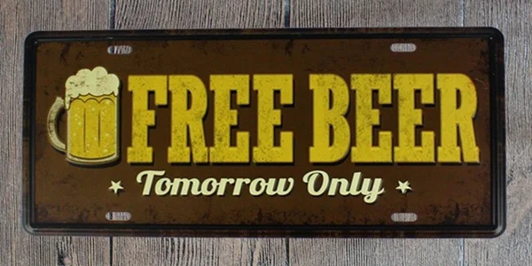 

Free Beer Only Tomorrow License Plate Tin Sign , Decor Bar Pub Home Vintage Retro Poster