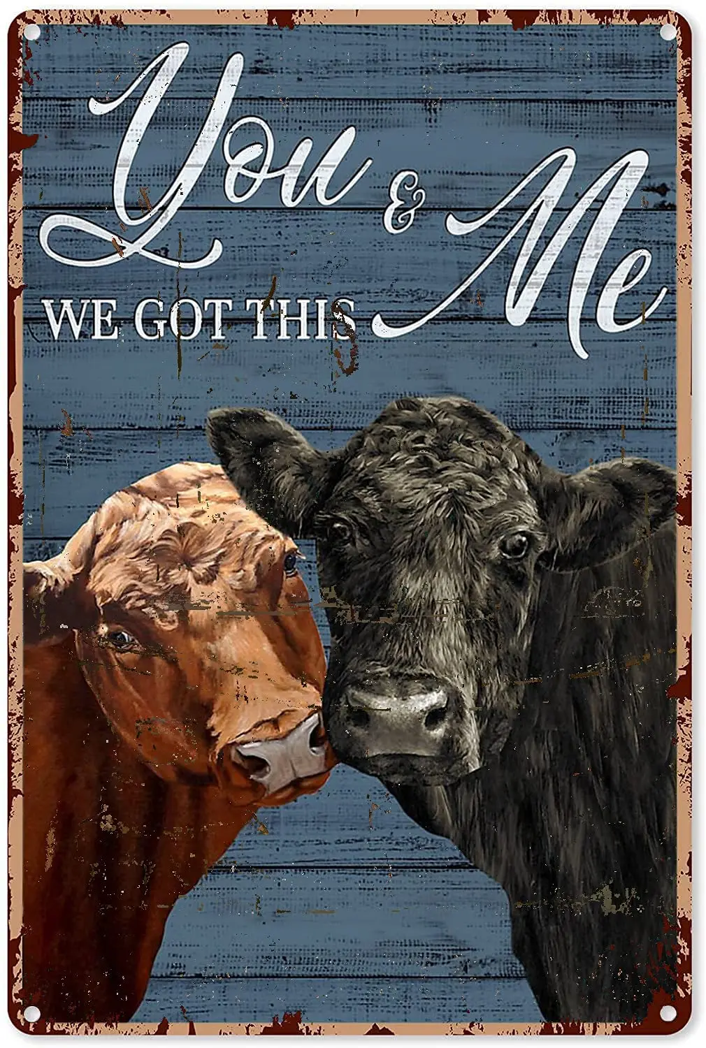 

Vintage Signs for Garage Angus Cattle You and Me We Got This Tin Sign Decoration Vintage Chic Metal Poster Wall Decor Art Gift