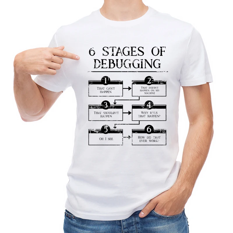 

TEEHUB Fashion 6 Stages Of Debugging Men T Shirt Printed Short Sleeve T-shirt Funny Design Tops Hipster Male Tees