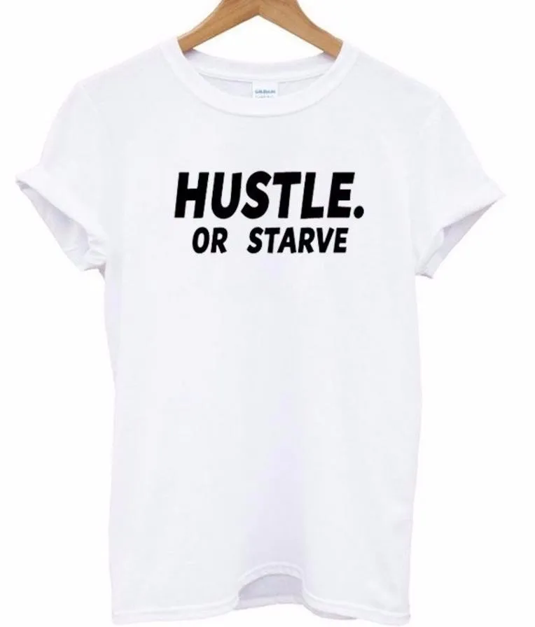 

HUSTLE OR STARVE Letters Print Women tshirt Cotton Casual Funny t shirt For Lady Top Tee Hipster Drop Ship F740