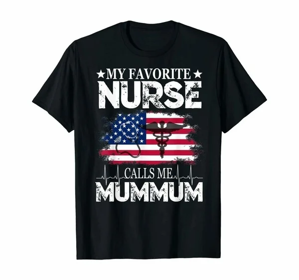 

My Favorite Nurse Calls Me Mummum 4Th Of July T-Shirt M-4xl US 100% cotton