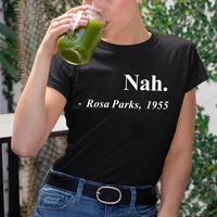 equal rights slogan women t shirt nah rosa parks1955 letter printed tshrits short sleeve hipster streetwear graphic tees tops