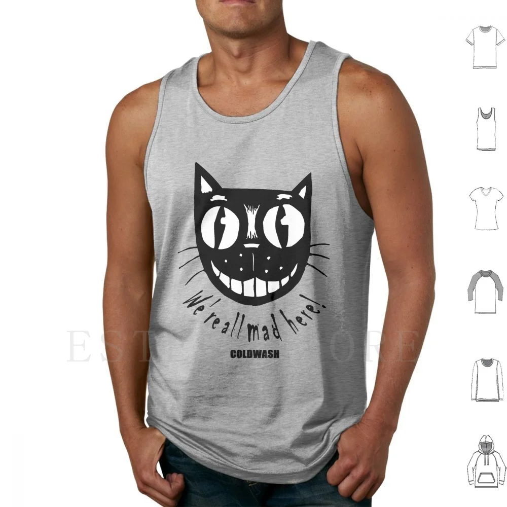 

We'Re All Mad Here Tank Tops Vest Cotton Coldwash And Chesire Cat Grin Grin Alice In Inspired Designs We Are All Mad Here