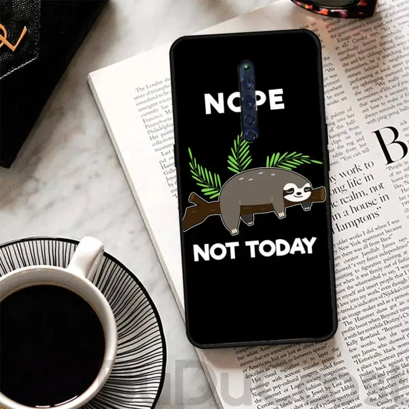 Nope Not Today Ленивец для Oppo Reno2 Z 2Z A1k 3s 71 83 Realme5 XT R9S Plus 15 17 Pro F11 11pro |