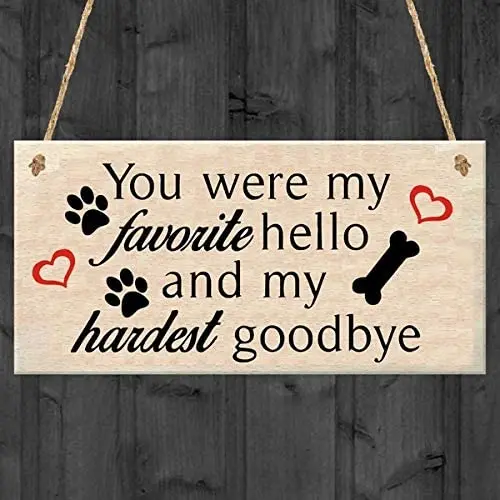 

You were My Favorite Hello and My Hardest Goodbye Pet Remembrancefor Dog and Cat, Pet Memorial Sign, Pet Goodby S