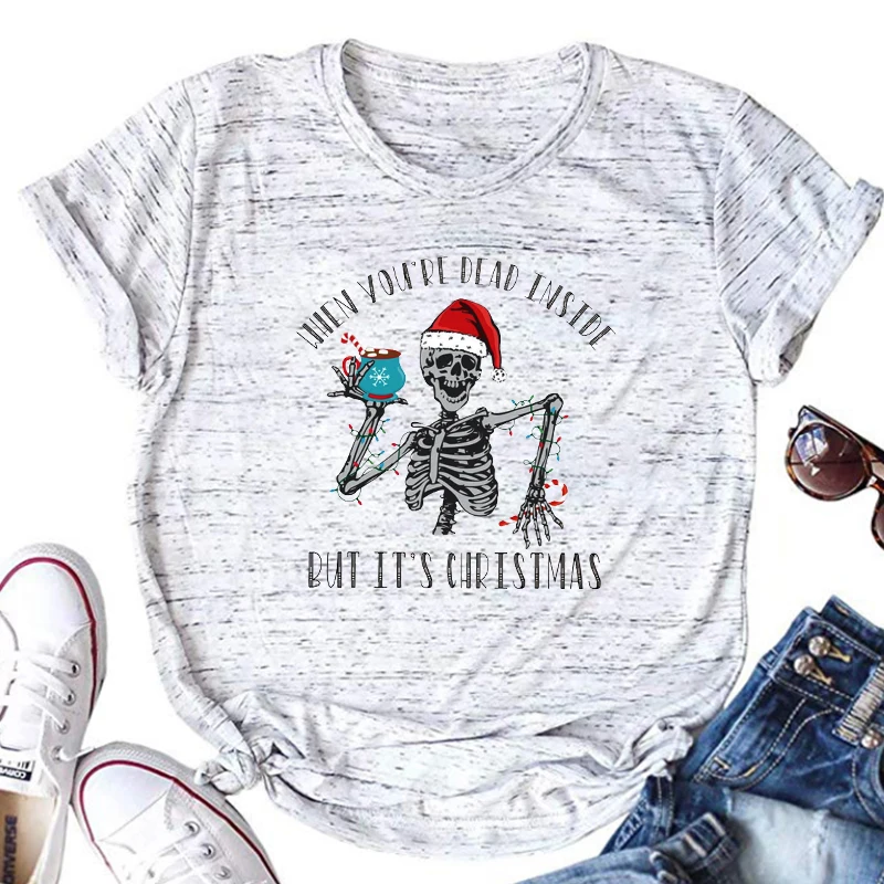 

Christmas Tshirt 2022 When You're Dead Inside But It's Christmas Shirts Women Plus Size Holiday Winter Tops Christmas Skeleton