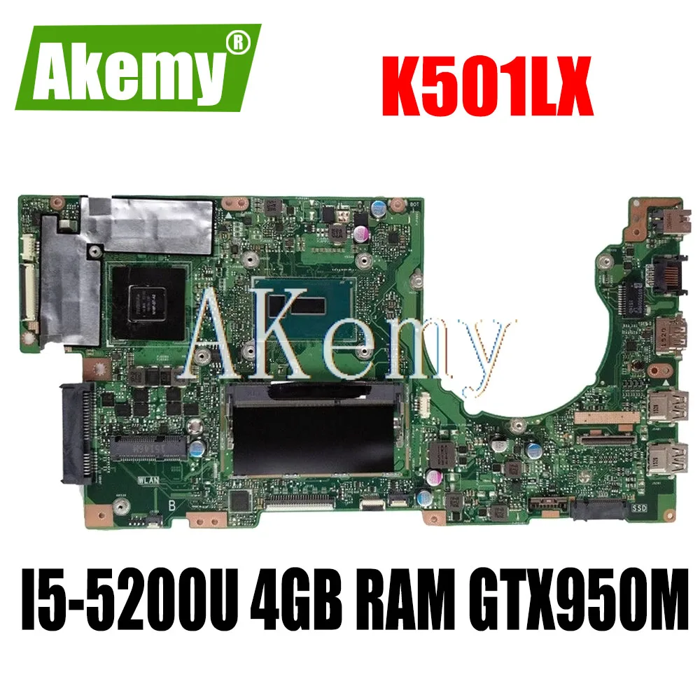

Akemy K501LX For Asus K501LN K501LB A501L K501L V505L Laotop Mainboard K501LX Motherboard W/ I5-5200U 4GB RAM GTX950M