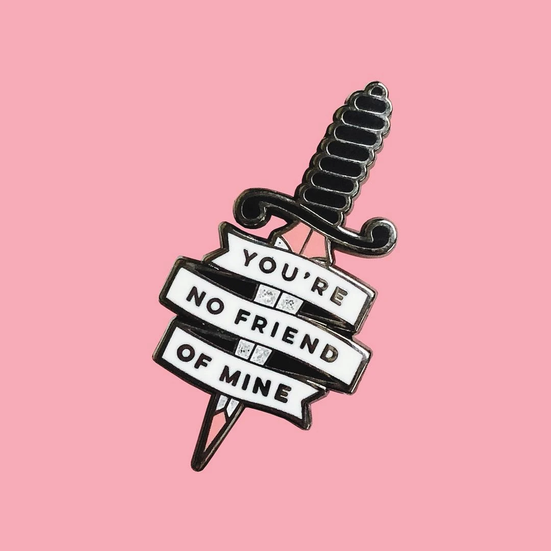 

You’re No Friend of Mine Hard Enamel Pin Beautiful Sharp Pink Dagger Brooch Accessories Fashion Lapel Backpack Pins Jewelry Gift