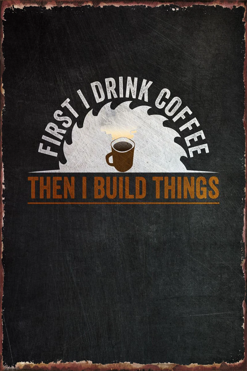 

Металлический жестяной знак для кофе и деревообработки, жестяные таблички, Настенный декор, украшение для комнаты в стиле ретро, винтажная ...