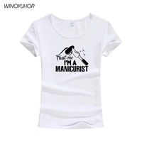 im a manicurist printed t shirts women summer short sleeve cotton tops casual manicurist nails paint t shirts for lady girl