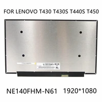 14 0 laptop lcd screen for lenovo t430 t430s t440s t450 ne140fhm n61 19201080 ips edp 30pin panel repalcement