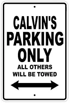 

Calvin's Parking Only All Others Will Be Towed Name Caution Warning Notice Aluminum Metal Sign 10"x14"