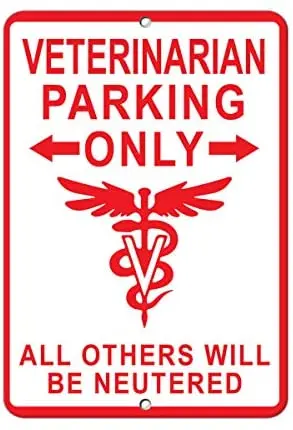 

Veterinarian Parking Only All Others Will Be Neutered 12 X 16 Inches/30x40cm Metal Tin Sign